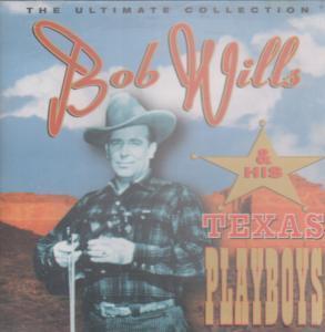 Bob Wills And His Texas Playboys - Ultimate Collection - Cd