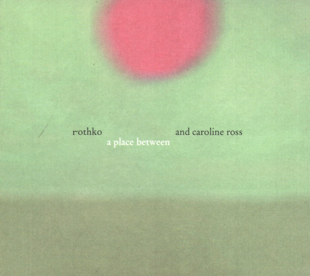 Rothko And Caroline Ross - A Place Between - Cd