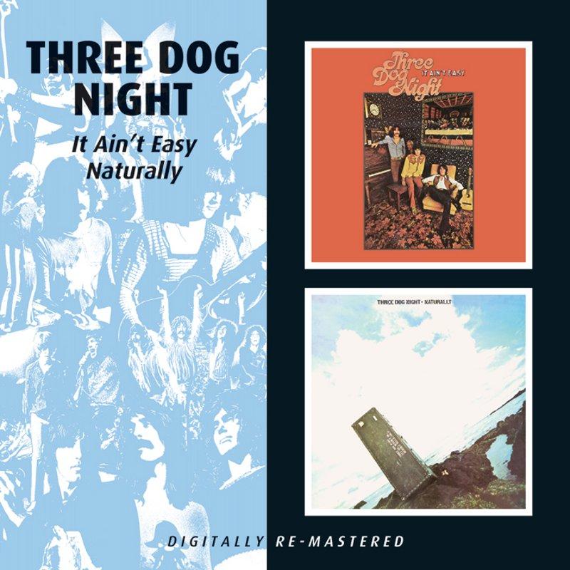 Three Dog Night - It Ain't Easy / Naturally - Cd