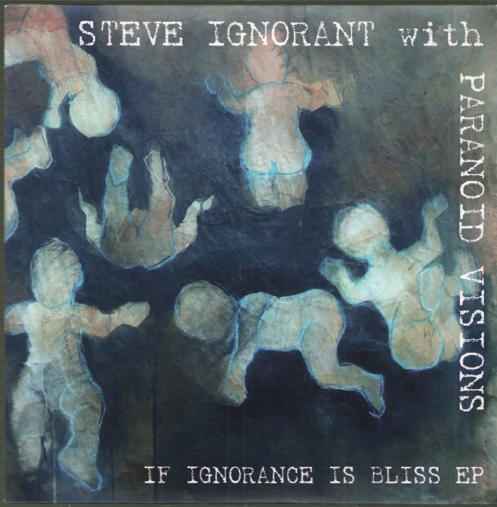 Paranoid Visions - If Ignorance Is Bliss EP - 7 Inch