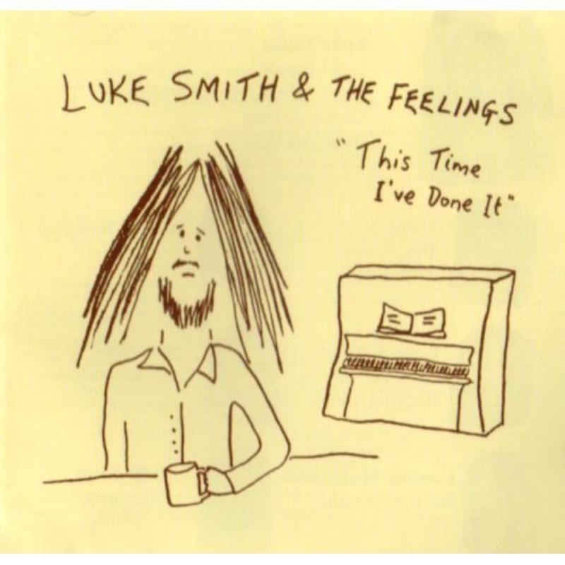 Luke Smith And The Feelings - This Time I've Done It - Cd
