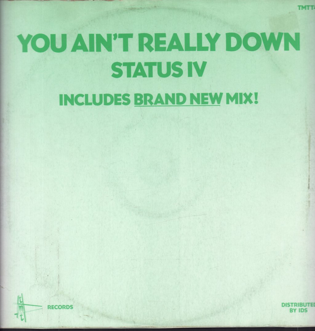 Status IV - You Ain't Really Down - 12 Inch