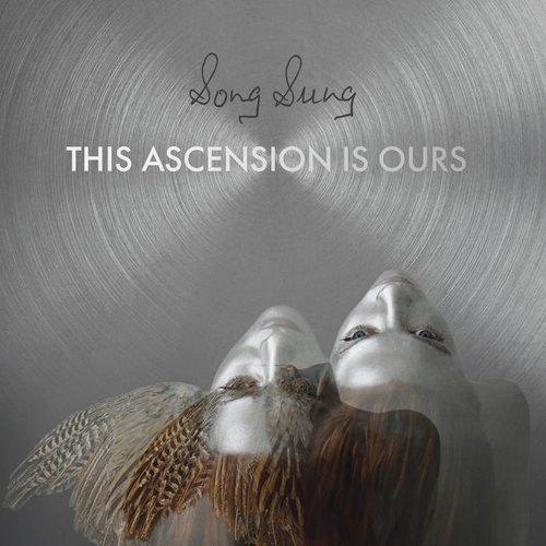 Song Sung - This Ascension Is Ours - Lp