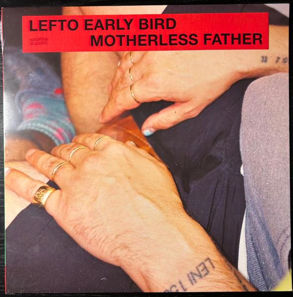 Lefto Early Bird - Motherless Father - Lp
