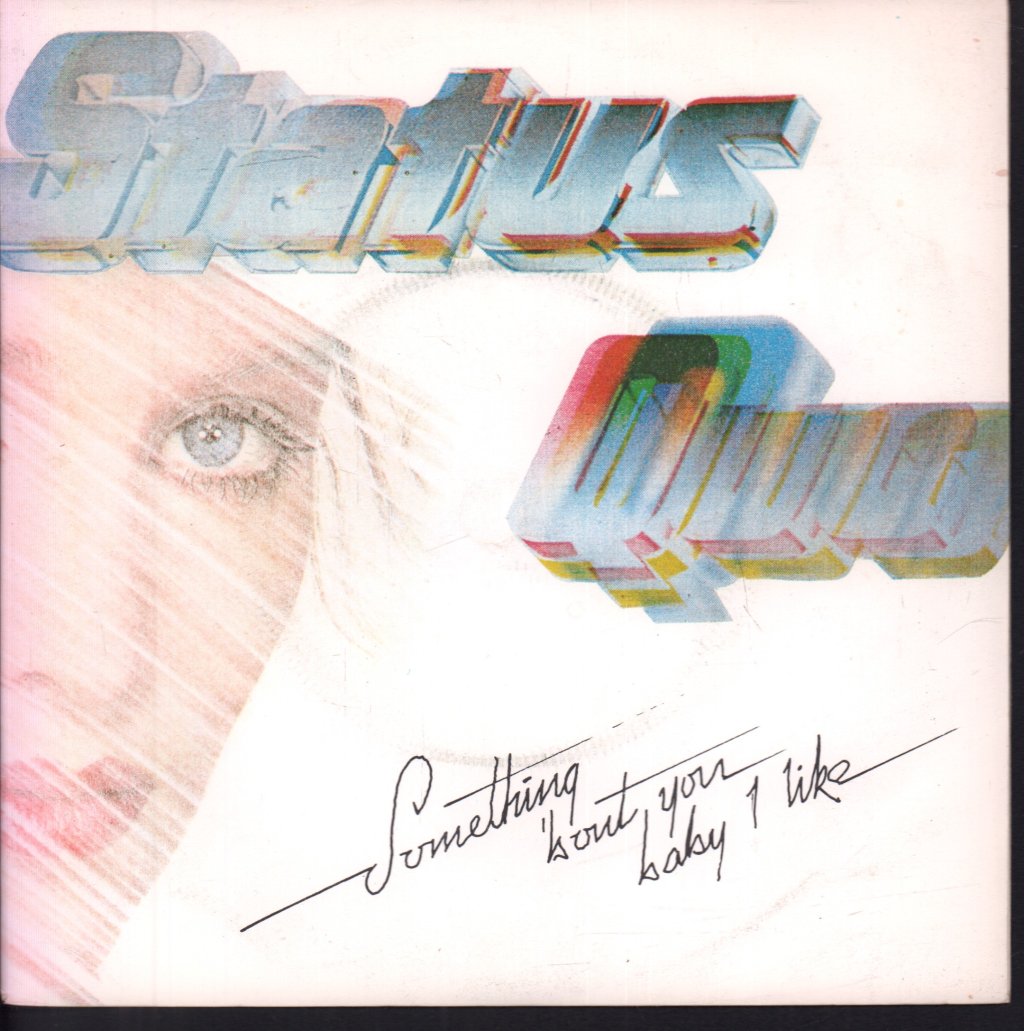 Status Quo - Something Bout You Baby I Like - 7 Inch