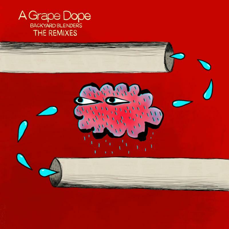 A Grape Dope - Backyard Blenders: the Remixes - 12 Inch