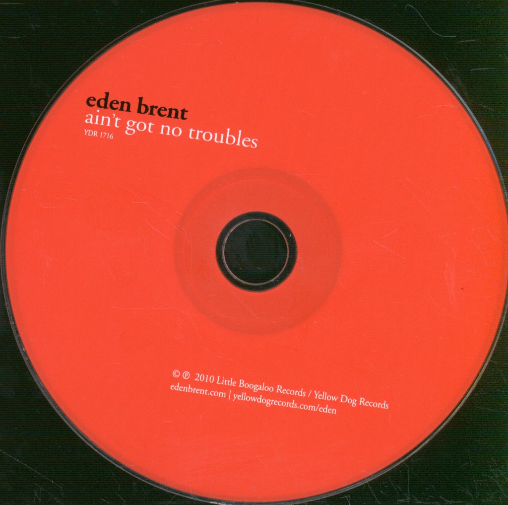 Eden Brent - Ain't Got No Troubles - Cd