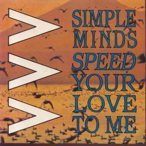 Simple Minds - Speed Your Love To Me - 7 Inch