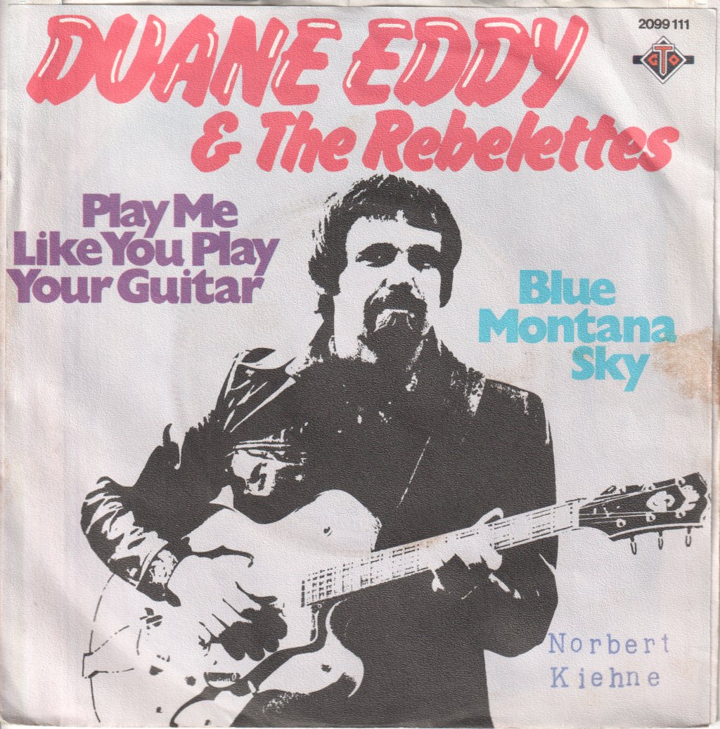 Duane Eddy And The Rebelettes - Play Me Like You Play Your Guitar - 7 Inch