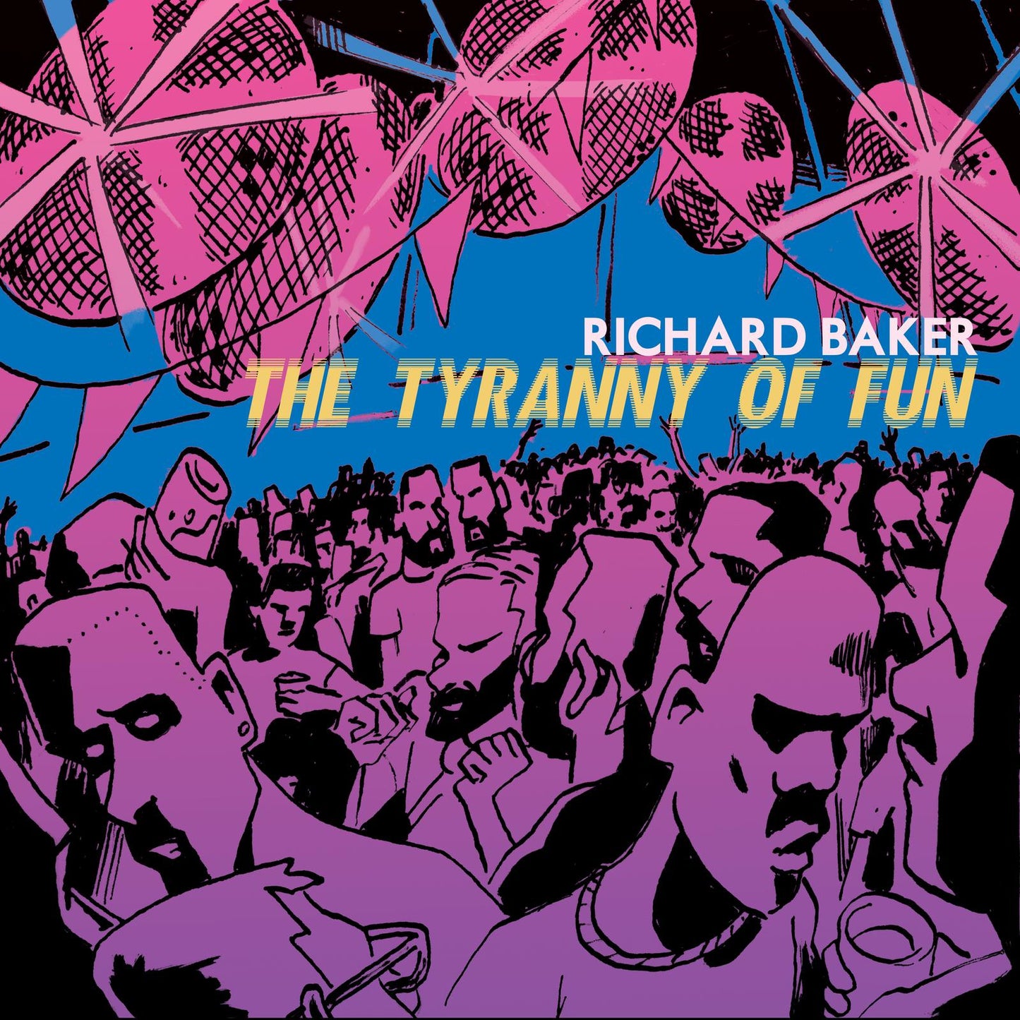 Richard Baker - Richard Baker: the Tyranny of Fun - Cd