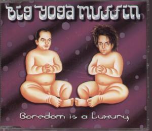 Big Yoga Muffin - Boredom Is A Luxury - Cd