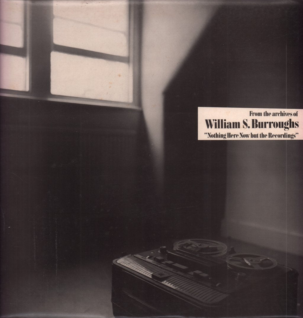 William S Burroughs - Nothing Here Now But The Recordings - Lp