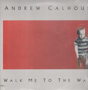 Andrew Calhoun - Walk Me To The War - Lp
