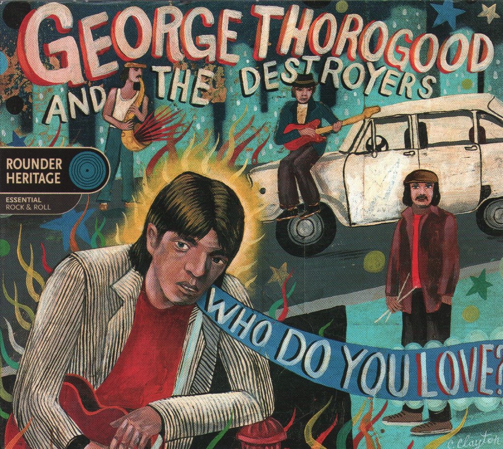 George Thorogood & The Destroyers - Who Do You Love? - Cd