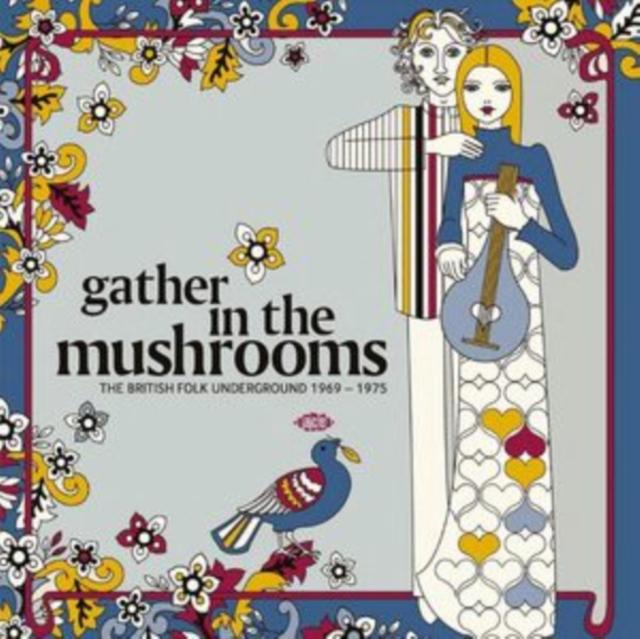 Various Artists - Gather In the Mushrooms (The British Folk Underground 1969-1975) - Cd