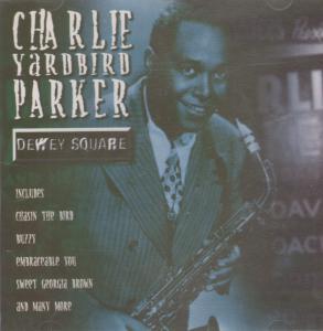 Charlie Parker - Dewey Square - Cd
