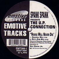 Spank Spank Presents The U.P. Connection - House Will Never Die - 12 Inch