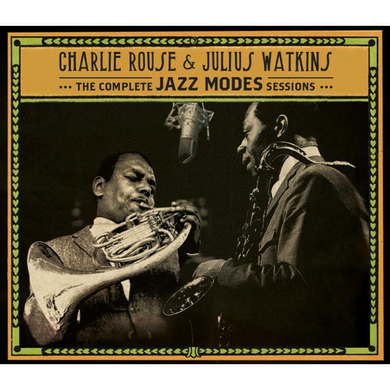 Charlie Rouse / Julius Watkins - Complete Jazz Modes Sessions (3cd) - Triple Cd