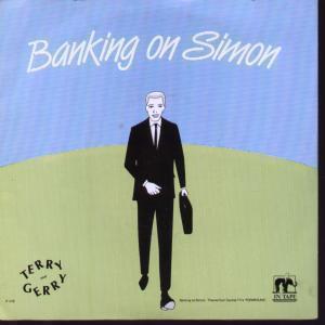 Terry And Gerry - Banking On Simon - 7 Inch