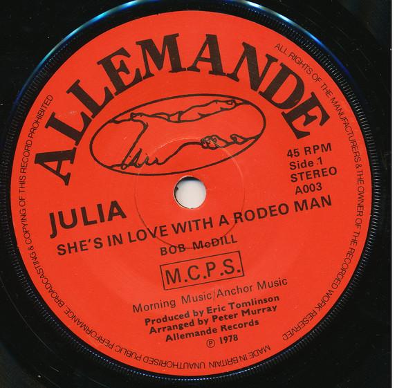 Julia - She's In Love With A Rodeo Man - 7 Inch