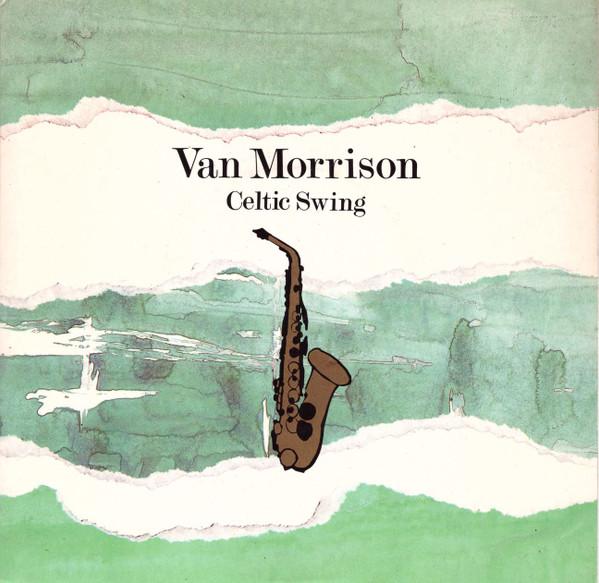 Van Morrison - Celtic Swing - 7 Inch