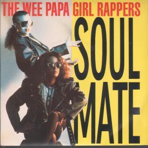 Wee Papa Girl Rappers - Soul Mate - 7 Inch