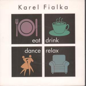 Karel Fialka - Eat Drink Dance Relax - 7 Inch