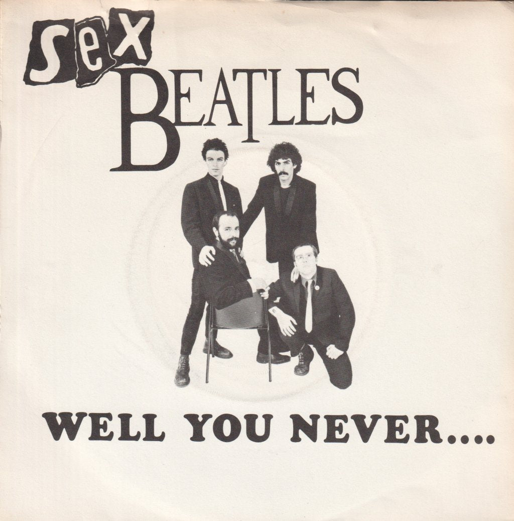 Sex Beatles - Well You Never - 7 Inch
