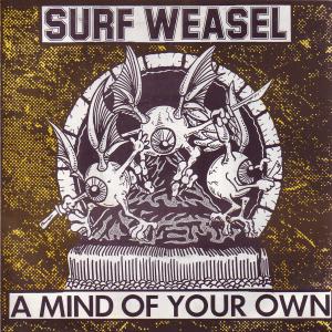 Surf Weasel - A Mind Of Your Own - 7 Inch