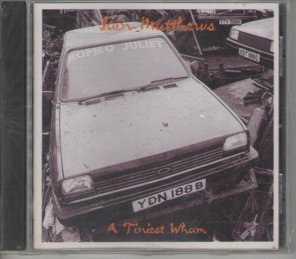 Iain Matthews - A Tiniest Wham - Cd
