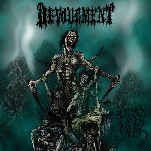 Devourment - Butcher the Weak - Lp