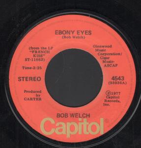 Bob Welch - Ebony Eyes - 7 Inch