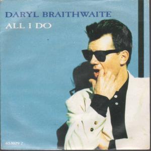 Daryl Braithwaite - All I Do - 7 Inch