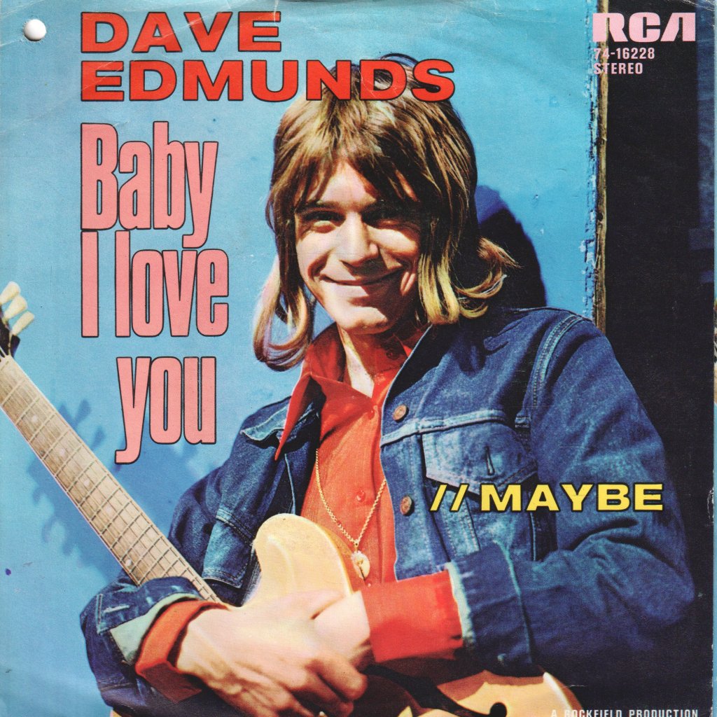 Dave Edmunds - Baby I Love You - 7 Inch