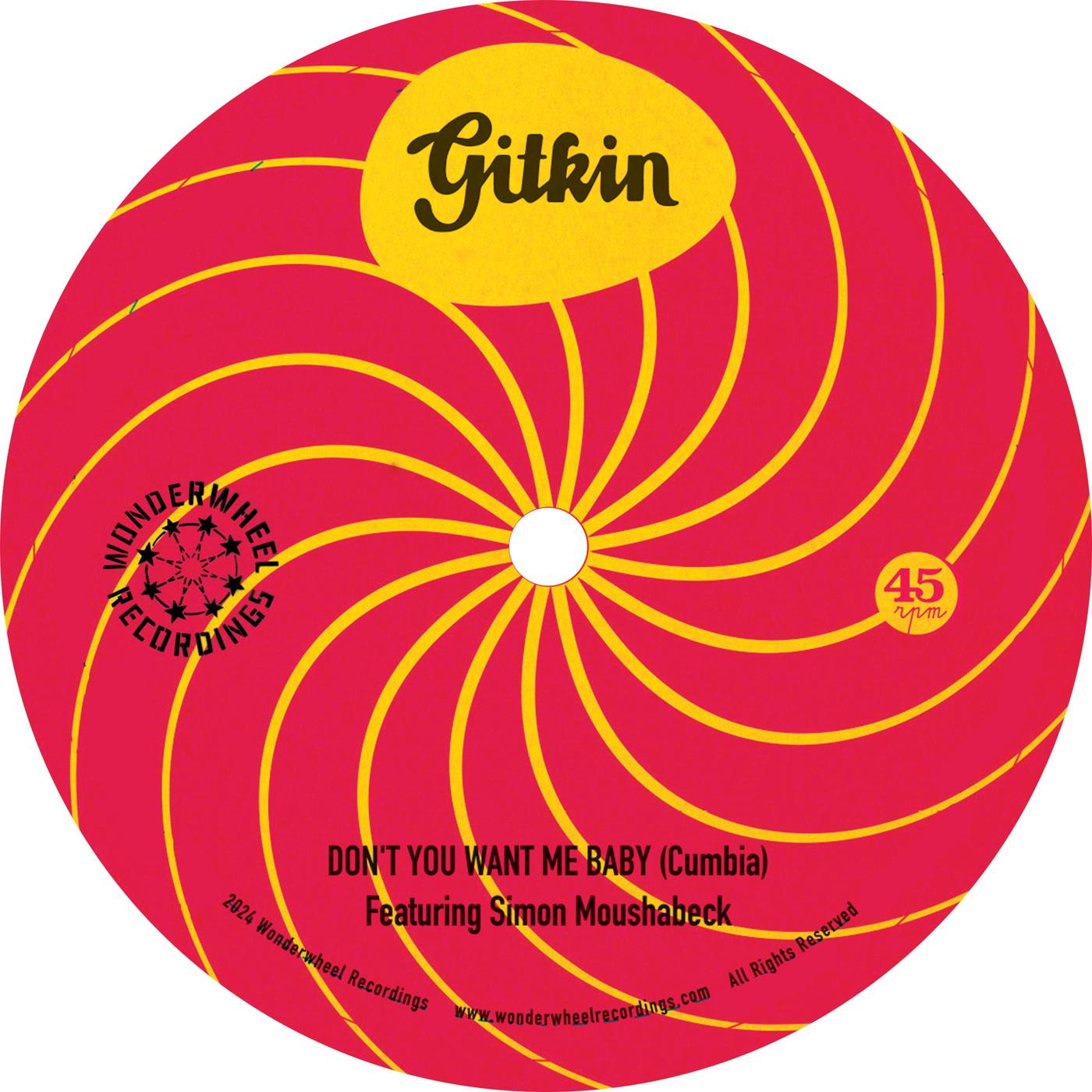 Gitkin - Don't You Want Me Baby / Mi Lamento - 7 Inch