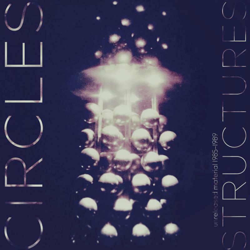 Circles (Mod/Power Pop Band) - Structures: Unreleased Material 1985-1989 - Cd