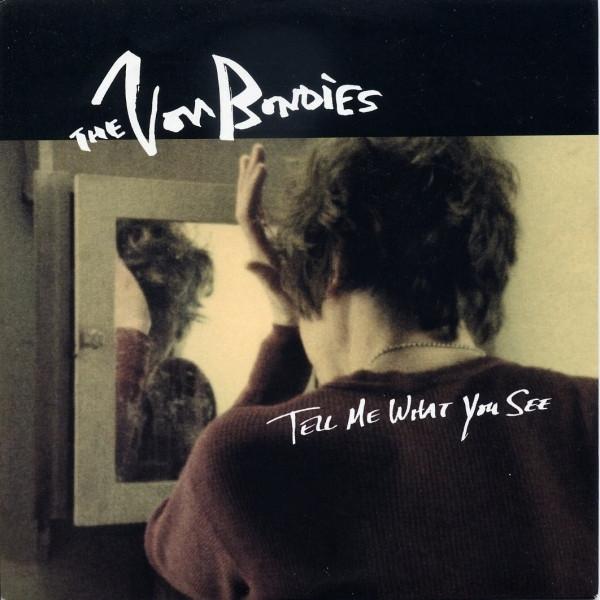Von Bondies - Tell Me What You See - 7 Inch