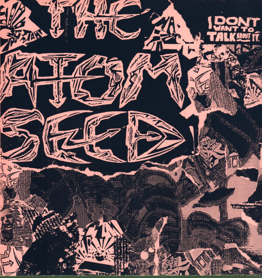 Atom Seed - I Don't Want To Talk About It - 12 Inch