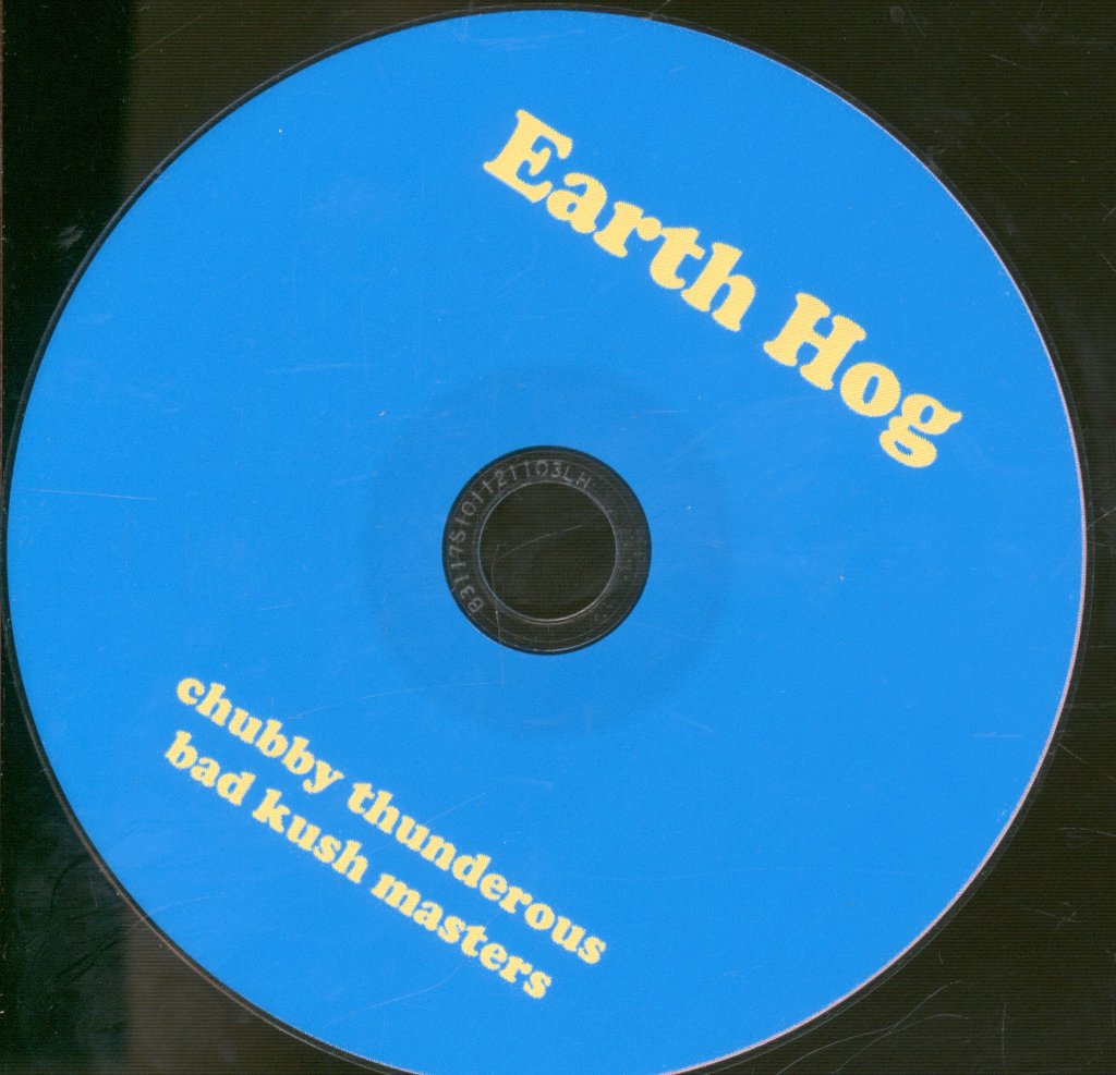 Chubby Thunderous Bad Kush Masters - Earth Hog - Cdr