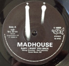 madhouse (scandanavian rock group) - Baby I Want You Back / Down And Out - 7 Inch