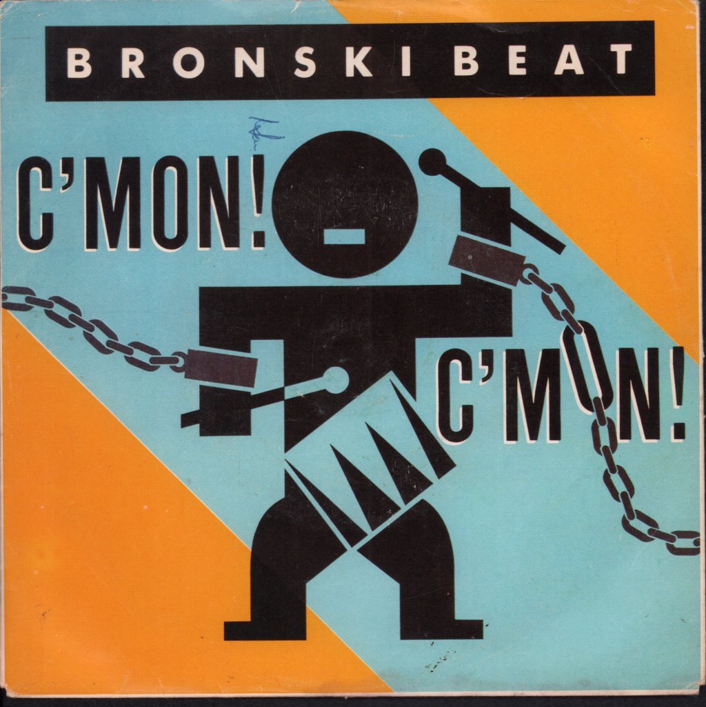Bronski Beat - C'mon C'mon - 7 Inch