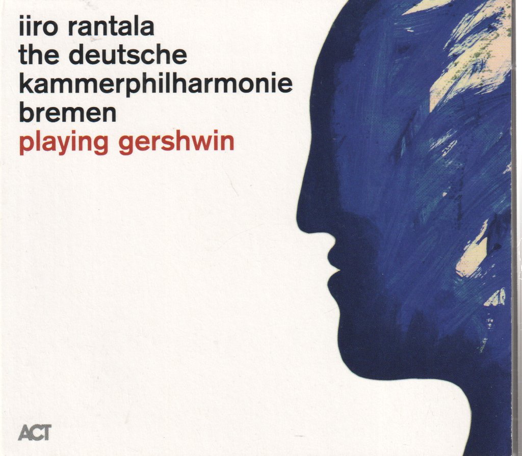 Iiro Rantala, The Deutsche Kammerphilharmonie Bremen - Playing Gershwin - Cd