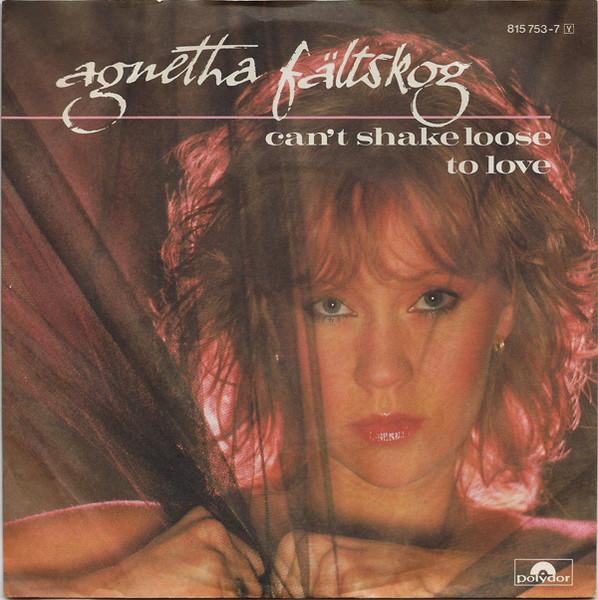 Agnetha Fältskog - Can't Shake Loose / To Love - 7 Inch
