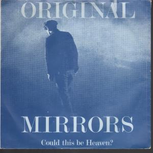 Original Mirrors - Could This Be Heaven - 7 Inch