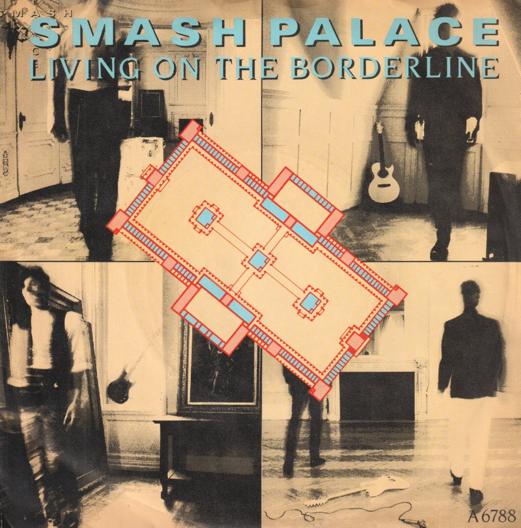Smash Palace - Living On The Borderline - 7 Inch