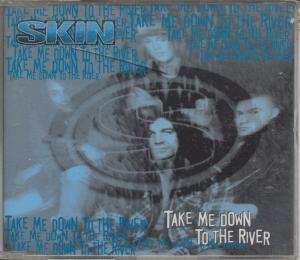 Skin (Rock/Metal Group) - Take Me Down To The River - Cd