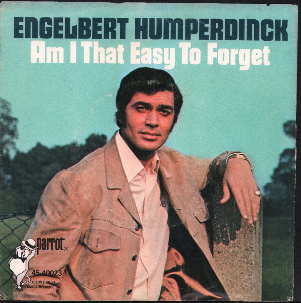 Engelbert Humperdinck - Am I That Easy To Forget - 7 Inch