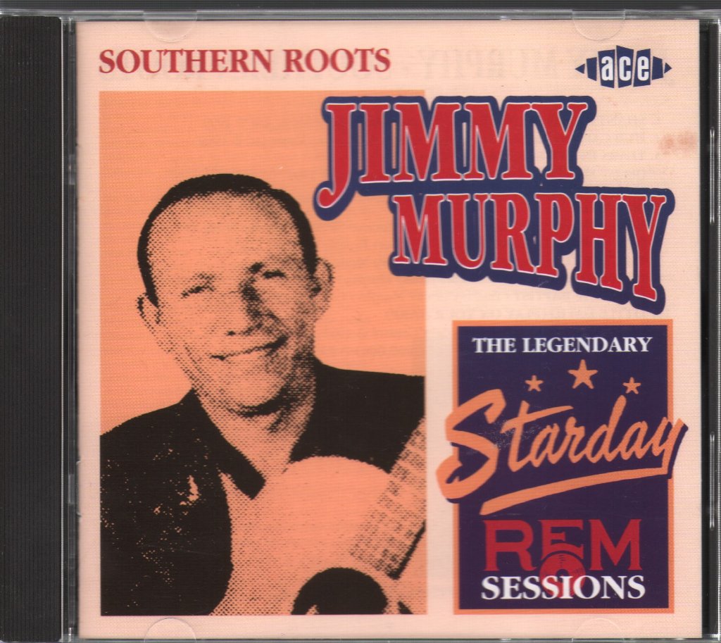 Jimmy Murphy - Southern Roots - The Legendary Starday REM Sessions - Cd