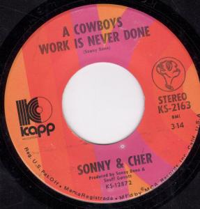 Sonny And Cher - A Cowboys Work Is Never Done - 7 Inch