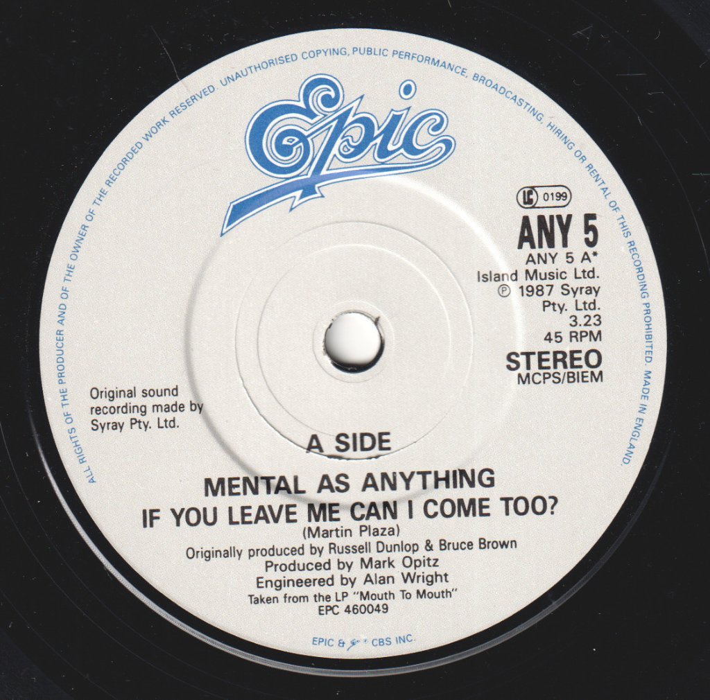 Mental As Anything - If You Leave Me Can I Come Too - 7 Inch